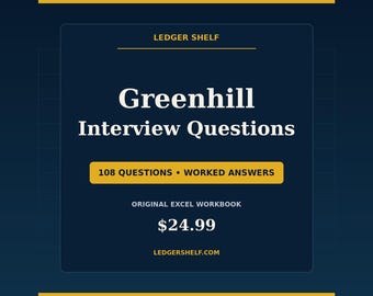Greenhill Interview Prep Guide | 108 Real Interview Questions + Solved Answers | Investment Banking Excel