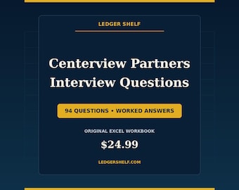 Centerview Interview Prep Guide | 94 Real Interview Questions + Solved Answers | Investment Banking Excel