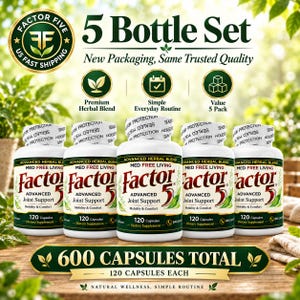 May include: A set of five white plastic bottles of Factor 5 Advanced Joint Support dietary supplement, each containing 120 capsules. The labels feature green and red text, with a total of 600 capsules. The caps are white with printed text.