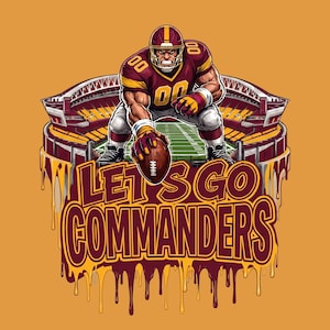 May include: A graphic illustration of a football player in a burgundy and gold uniform holding a football in front of a stadium. The text LET'S GO COMMANDERS appears in large, bold letters with a dripping paint effect at the bottom of the design.
