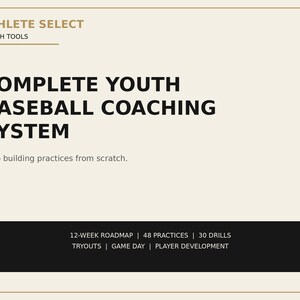 May include: A digital document titled Athlete Select Coach Tools Complete Youth Baseball Coaching System. It includes a 12-week roadmap, 48 practices, 30 drills, tryouts, game day, and player development information on a light background.