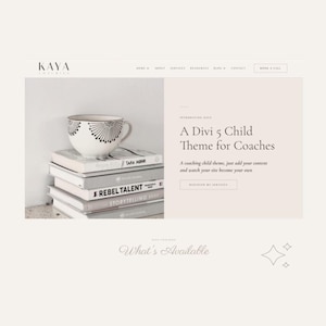 May include: A website interface for Kaya featuring a white ceramic cup with a black radial pattern resting on a stack of four books. The text reads A Divi 5 Child Theme for Coaches, Rebel Talent, Storytelling, and What's Available in a clean layout.