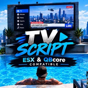 May include: A digital display showing a TV interface with the text TV SCRIPT ESX & QBCORE COMPATIBLE, featuring a menu with icons for movies, news, sports, kids, and music, and a live news broadcast with the headline LOS SANTOS LIVES.