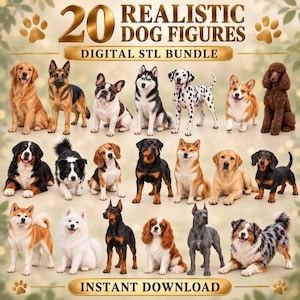 May include: A digital bundle of 20 realistic dog figures featuring various breeds including a Golden Retriever, German Shepherd, French Bulldog, Husky, Dalmatian, Corgi, Poodle, and others. The text reads 20 REALISTIC DOG FIGURES DIGITAL STL BUNDLE.