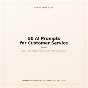 Könnte beinhalten: Ein quadratisches digitales Dokument mit dem Titel The Prompt Deck, dem Text 50 AI Prompts for Customer Service, dem Untertitel Copy, paste, and turn tense moments into loyal customers und der Fußzeile Instant PDF Download Use in ChatGPT or Claude.