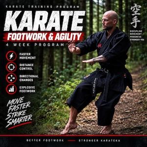 Op de afbeelding: Een zwart karate-uniform gedragen door een persoon in een lage stand. De tekst luidt: KARATE FOOTWORK & AGILITY 4 WEEK PROGRAM, FASTER MOVEMENT, DISTANCE CONTROL, DIRECTIONAL CHANGES, EXPLOSIVE FOOTWORK, MOVE FASTER STRIKE SMARTER, DISCIPLINE MOVEMENT PROGRESS STRONGER YOU.