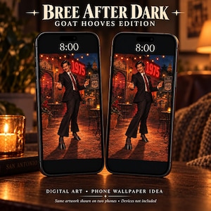May include: Two smartphones displaying digital art titled Bree After Dark Goat Hooves Edition. The screen shows a person in a dark suit with goat hooves standing on a patio at 8:00, with a 1975 sign and Old Highway 90 sign in the background.