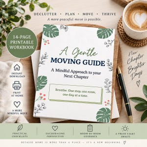 May include: A 14-page printable workbook titled A Gentle Moving Guide: A Mindful Approach to your Next Chapter. The cover features green monstera leaves and small floral illustrations, with the text Breathe. One step, one room, one day at a time.