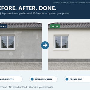 May include: A digital interface displaying BEFORE. AFTER. DONE. with text Turn job photos into a professional PDF report — right on your phone. It shows a house wall with a window before and after renovation, plus buttons for ADD PHOTOS, SIGN ON SCREEN, and CREATE PDF.