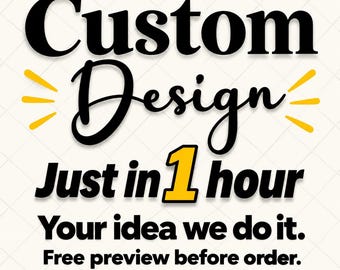 Custom Design Order PNG SVG | Personalized Digital Download | Custom T-Shirt Artwork | Printable Clipart | Create Your Own Design