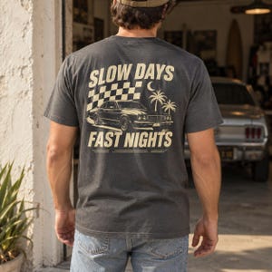 Slow Days Fast Nights car tee | T-Shirt