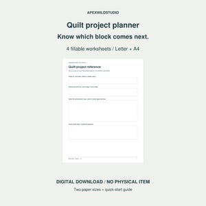 May include: A digital quilt project planner document featuring the text APEXWILDSTUDIO, Quilt project planner, Know which block comes next, 4 fillable worksheets, Letter + A4, Quilt project reference, and DIGITAL DOWNLOAD / NO PHYSICAL ITEM.