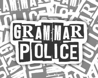 Grammar Police | vinyl sticker | Funny | Water bottle, laptop, notebook sticker | Waterproof sticker