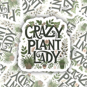 Crazy Plant Lady | vinyl sticker | Love Plants | Water bottle, laptop, notebook sticker | Waterproof sticker