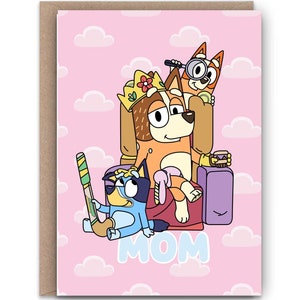 Mom | Bluey | Happy Mothers Day | Happy Birthday | Bluey | Mom Birthday card | Encouragement | Blank cards | Greeting cards
