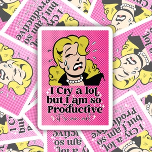 I Cry A Lot But I Am So Productive | Sparkle Holographic vinyl sticker | Water bottle, laptop, notebook sticker | Waterproof sticker