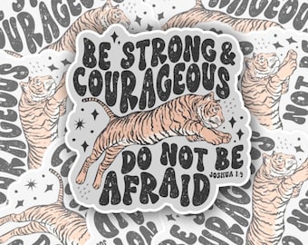Be Strong and Courageous | Joshua 1.9 | Inspirational | vinyl sticker | Water bottle, laptop, notebook | Waterproof
