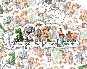 You Got A Friend in Me  | Toy Story | vinyl sticker | Woody | Water bottle, laptop, notebook sticker | Waterproof sticker