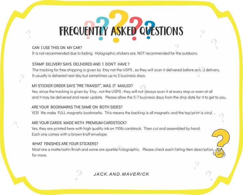 K&ouml;nnte beinhalten: Ein gelber, abgerundeter Rahmen mit dem Text "FREQUENTLY ASKED QUESTIONS" in Schwarz. Der Text beantwortet h&auml;ufig gestellte Fragen zu Aufklebern, Lesezeichen und Karton. Der Rahmen hat unten den Text "JACK.AND.MAVERICK".