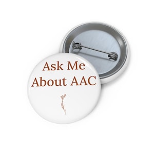 Ask Me About AAC Pin Button | Communication Advocacy