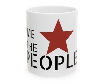 Taza de cerámica "We the People Red Star" (Nosotros el Pueblo), taza de activismo político (325 ml)