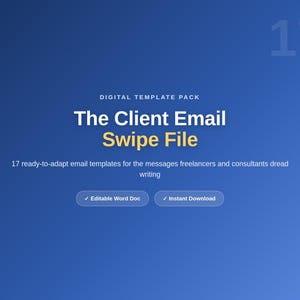 Op de afbeelding: Een digitaal sjabloonpakket getiteld The Client Email Swipe File op een blauwe achtergrond. Het bevat 17 aanpasbare e-mailsjablonen voor freelancers en consultants, met knoppen voor Editable Word Doc en Instant Download.