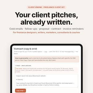 Może przedstawiać: Cyfrowy dokument zatytułowany Client Engine Freelance Client Kit z tekstem Your client pitches, already written. Cold emails, follow-ups, proposal, contract, invoice reminders for freelance designers, writers, marketers, consultants & coaches. Sekcja Outreach (copy & send) zawiera szablon wiadomości e-mail z miejscami na dane w nawiasach oraz przycisk z napisem Copy script 1.