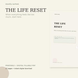 Könnte beinhalten: Ein druckbares und digital ausfüllbares PDF-Dokument mit dem Titel THE LIFE RESET und dem Untertitel When everything feels like too much, start here. Das 17-seitige Layout enthält ein strukturiertes Formular mit Linien und Textfeldern.
