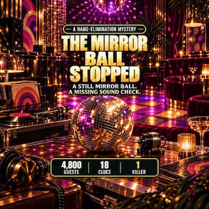Könnte beinhalten: Ein Spielschachtel-Cover mit dem Titel A Name-Elimination Mystery: The Mirror Ball Stopped. Es zeigt eine goldene Discokugel, Kopfhörer und einen Plattenspieler in einem Nachtclub. Der Text lautet A Still Mirror Ball. A Missing Sound Check. 4.800 Guests, 18 Clues, 1 Killer.