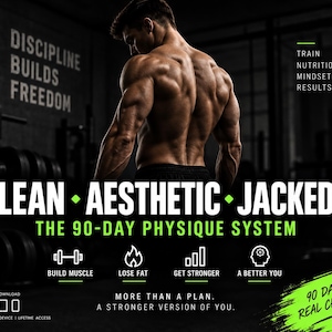Könnte beinhalten: Ein digitales Fitnessprogramm mit dem Titel LEAN AESTHETIC JACKED THE 90-DAY PHYSIQUE SYSTEM mit einer muskulösen Person. Der Text enthält DISCIPLINE BUILDS FREEDOM, TRAIN NUTRITION MINDSET RESULTS, BUILD MUSCLE, LOSE FAT, GET STRONGER, A BETTER YOU, 90 DAYS REAL CHANGE.