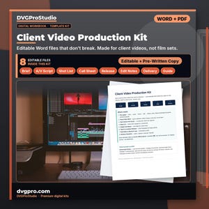 May include: A digital Client Video Production Kit by DVGProStudio featuring eight editable Word and PDF files including a brief, A/V script, shot list, call sheet, release, edit notes, delivery, and guide for professional video production workflows.