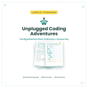 May include: A 17-page educational activity pack titled Unplugged Coding Adventures, featuring a teal robot icon, 15 missions, and an answer key for ages 5-10. The document includes worksheets with logic puzzles, patterns, and coding exercises.