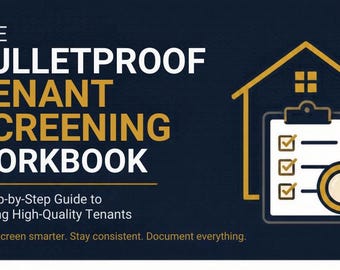 May include: A dark blue workbook cover titled THE BULLETPROOF TENANT SCREENING WORKBOOK: A Step-by-Step Guide to Finding High-Quality Tenants. It features a yellow house icon, a clipboard with checkmarks, and a magnifying glass icon.