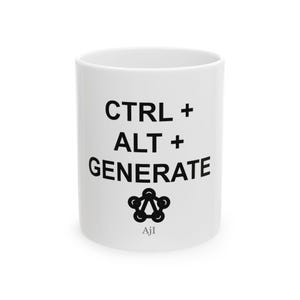 May include: A white ceramic mug featuring black printed text that reads CTRL + ALT + GENERATE. Below the text is a black geometric icon consisting of five connected circles forming a pentagon shape, with the letters AjI printed underneath.