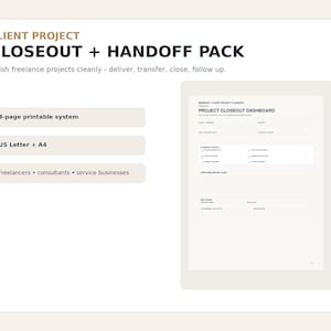 May include: A digital document titled CLIENT PROJECT CLOSEOUT + HANDOFF PACK with the subtitle Finish freelance projects cleanly - deliver, transfer, close, follow up. It includes an 8-page printable system in US Letter and A4 sizes.