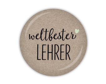 Schön, dass es Dich gibt - weltbester Lehrer mit Herz (Art. MD05-30) als Button, Magnet, Taschenspiegel oder Flaschenöffner erhältlich