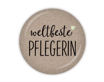 Schön, dass es Dich gibt - weltbeste Pflegerin mit Herz (Art. MD05-15) als Button, Magnet, Taschenspiegel oder Flaschenöffner erhältlich