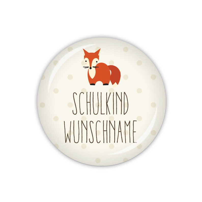 FOXY DOTS Schulkind, mit Fuchs & Wunschname Art. SC04-05 als Button, Magnet oder Taschenspiegel erhältlich Bild 1