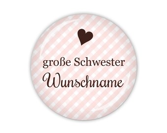 VICHY große Schwester mit Wunschname, hellblau oder rosa (Art. TA01) als Button, Magnet, Taschenspiegel oder Flaschenöffner erhältlich