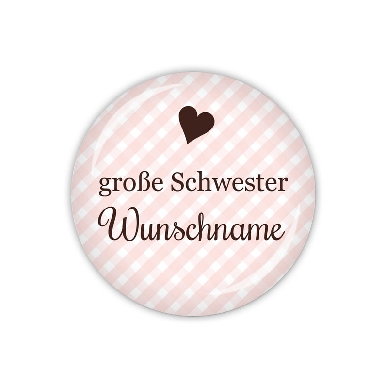 VICHY große Schwester mit Wunschname, hellblau oder rosa Art. TA01 als Button, Magnet, Taschenspiegel oder Flaschenöffner erhältlich Rosa