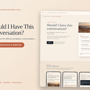 May include: A digital interface for the Working Decision guided decision tool. The screen displays the text Should I Have This Conversation? with a button labeled CLEAR GUIDANCE IN MINUTES. It features a mobile adaptation section with three smartphone screens showing various prompts and text.