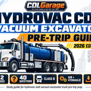 May include: A digital study guide titled CDL Garage Hydrovac CDL Vacuum Excavator Pre-Trip Guide 2026 Edition. The cover features a white and blue hydrovac truck, 42 pages, 40 questions, Class B designation, and air and hydraulic system icons.
