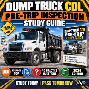 May include: A white dump truck with a black cargo bed is featured on a study guide cover titled DUMP TRUCK CDL PRE-TRIP INSPECTION STUDY GUIDE. The guide includes 33-page PDF, 40 practice questions, and is the 2026 edition for Class B focus.