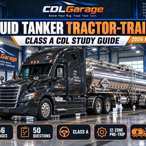 May include: A 2026 edition CDL study guide for a liquid tanker tractor-trailer. The cover features a black semi-truck with a silver tanker, the text CDL Garage, and icons indicating 56 pages, 50 questions, Class A, 12-zone pre-trip, and tank systems.