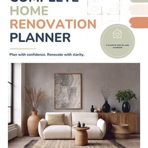 May include: A home renovation planner with the text COMPLETE HOME RENOVATION PLANNER and Plan with confidence. Renovate with clarity. The cover features a living room with a white sofa, a wooden side table, a rug, and a floor plan illustration.