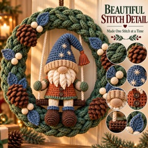 May include: A crocheted wreath featuring a gnome on a swing, adorned with brown pinecones, blue leaves, and cream berries. The text reads "BEAUTIFUL STITCH DETAIL" and "Made One Stitch at a Time." Circular insets show close-up views of the textures.