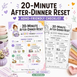 Puede incluir: Una lista de verificación imprimible A4 titulada 20-Minute After-Dinner Reset ADHD-Friendly Checklist. El documento incluye secciones para Energy Check, Clear, Load, Wipe y Reset con casillas de verificación, ilustraciones y la frase Done is better than perfect.