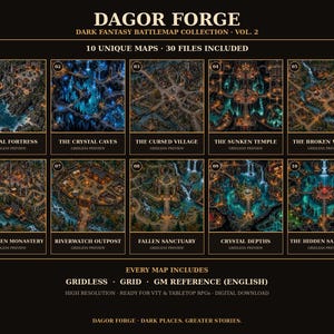 May include: Dagor Forge Dark Fantasy Battlemap Collection Vol. 2 featuring 10 unique maps including Coastal Fortress, Crystal Caves, Cursed Village, Sunken Temple, Broken Village, Fallen Monastery, Riverwatch Outpost, Fallen Sanctuary, Crystal Depths, and Hidden Sanctuary.