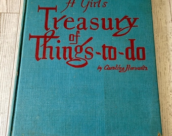 Vintage book a girls treasury of things to do 1946 1st edition Caroline Horowitz