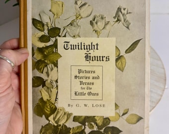 Stara książka „Godziny zmierzchu” autorstwa G.W. Lose z 1917 r., zdjęcia i historie